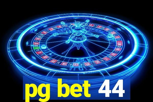 pg bet 44